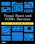 Visual Basic and COM+ Programming by Example (By Example)