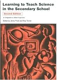 Learning to Teach Science in the Secondary School (Learning to Teach Subjects in the Secondary School Series)