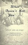 What Doesn't Kill You