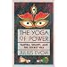 The Yoga of Power: Tantra, Shakti, and the Secret Way