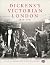 Dickens's Victorian London: 1839-1901 (Museum of London)