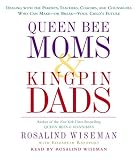 Queen Bee Moms & Kingpin Dads: Coping with the Parents, Teachers, Coaches, and Counselors Who Can Rule--or Ruin --Your Child's Life