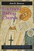 Eucharist, Bishop, Church: The Unity of the Church in the Divine Eucharist and the Bishop During the First Three Centuries