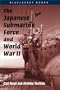 The Japanese Submarine Force and World War II