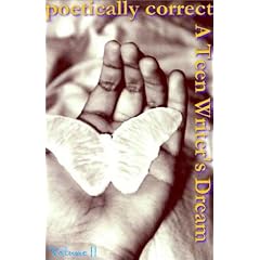 Poetically Correct: A Teen Writer's Dream