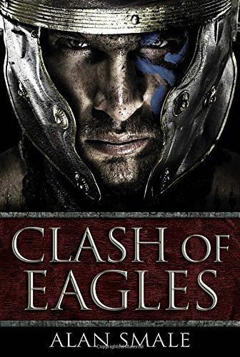 Clash of Eagles (The Clash of Eagles Trilogy) by Smale, Alan(March 17, 2015) Hardcover