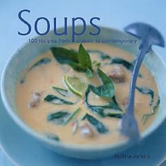 Soups: 100 Recipes from Classic to Contemporary