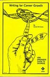 Writing for Career Growth (Ieee Engineer's Guide to Business, Vol.2)