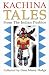 Kachina Tales from the Indian Pueblos