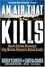 An Air That Kills : How the Asbestos Poisoning of Libby, Montana, Uncovered a National Scandal