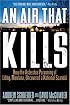 An Air That Kills : How the Asbestos Poisoning of Libby, Montana, Uncovered a National Scandal