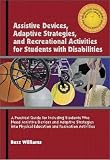 Assistive Devices, Adaptive Strategies, and Recreational Activities for Students with Disabilities
