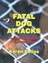 Fatal Dog Attacks: The Stories Behind the Statistics (United States)