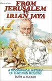 Review Zondervan Publishing House  / From Jerusalem to Irian Jaya: A Biographical History of Christian Missions