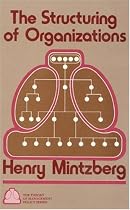 The Structuring of Organizations: A Synthesis of Research (The theory of management policy series)