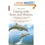Coping with Fears and Phobias: A Step-by-step Guide to Understanding and Facing Your Anxieties (Coping with (Oneworld))