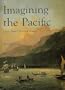 Imagining the Pacific: In the Wake of the Cook Voyages
