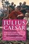 Julius Caesar: The Life and Times of the People's Dictator