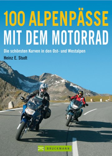 City Travel Guides Discounted  Bücher : 100 Alpenpässe mit dem Motorrad: Die schönsten Kurven in den Ost- und Westalpen