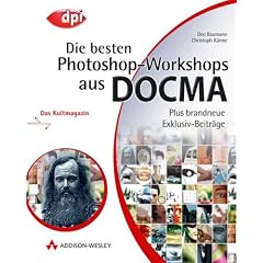 Die besten Photoshop-Workshops aus DOCMA. Plus brandneue Exklusiv-Beitr�ge