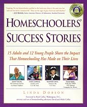 Homeschoolers' Success Stories : 15 Adults and 12 Young People Share the Impact That Homeschooling Has Made on Their Lives