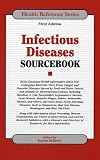 Infectious Diseases Sourcebook: Basic Consumer Health Information About Non-Contagious Bacterial, Viral, Prion, Fungal, and Parasitic Diseases spread by ... Insects and A (Health Reference Series)