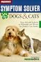 Prevention's Symptom Solver for Dogs and Cats: From Arfs and Arthritis to Whimpers and Worms, an Owner's Care Finder