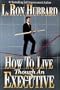 How to Live though an Executive