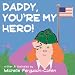 Daddy, You're My Hero! (Books for Brats, 1)