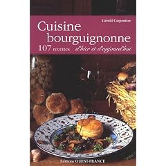 Cuisine bourguignonne d'hier et d'aujourd'hui : 107 recettes