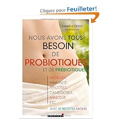 Nous avons tous besoin des probiotiques et des pr�biotiques