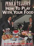 Penn & Teller's How to Play With Your Food/Includes a Gimmicks Envelope