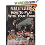 Penn and Teller's How to Play with Your Food