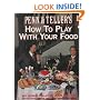 Penn & Teller's How to Play With Your Food/Includes a Gimmicks Envelope