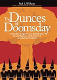 Dunces of Doomsday: 10 Blunders That Gave Rise to Radical Islam, Terrorist Regimes, And the Threat of an American Hiroshima
