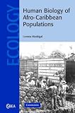 Human Biology of Afro-Caribbean Populations (Cambridge Studies in Biological and Evolutionary Anthropology)