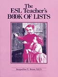 The ESL Teachers Book of Lists (J-B Ed: Book of Lists)