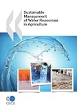 Sustainable management of water resources in agriculture