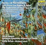 Berlioz: La Marseillaise - Love Scene from Rom&Atilde;&copy;o & Juliet - The Damnation of Faust, Three Excerpts, etc... / McNair, Leech, Zinman