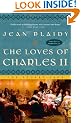 The Loves of Charles II: The Charles II Trilogy Omnibus: The Wandering Prince, A Health Unto His Majesty, and, Here Lies Our Sovereign Lord