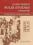 Li Shi-Zhen's pulse studies : an illustrated guide