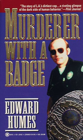 Murderer with a Badge: The Secret Life of a Rogue Cop (True Crime)