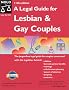 A Legal Guide for Lesbian and Gay Couples A Legal Guide for Lesbian and Gay Couples