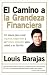 El camino a la grandeza financiera: Los 10 pasos para crear riqueza, seguridad y un futuro prospero para usted y su familia