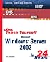 Sams Teach Yourself Microsoft Windows Server 2003 in 24 Hours (Sams Teach Yourself)