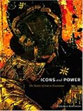 Icons And Power: The Mother of God in Byzantium