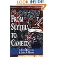 From Scythia to Camelot: A Radical Reassessment of the Legends of King Arthur, the Knights of the Round Table, and the Holy Grail (Arthurian Characters and Themes)