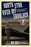 North Star over My Shoulder: A Flying Life