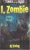 I, Zombie: Tomes of te Dead Series (Tomes of the Dead)