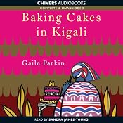 Baking Cakes in Kigali | [Gaile Parkin]